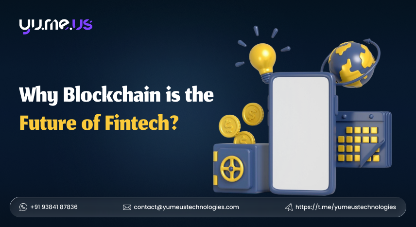 Why Blockchain is the Future of Fintech?